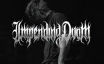 News: Impending Doom – ‘Glory & Immortality’ Releases, as 2026 Momentum Builds