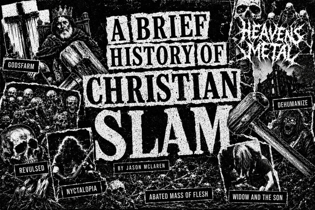 Feature: A Brief History of Christian Slam - Heaven's Metal Magazine