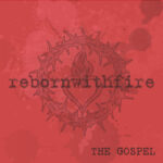 News: rebornwithfire Unleashes Debut EP The Gospel